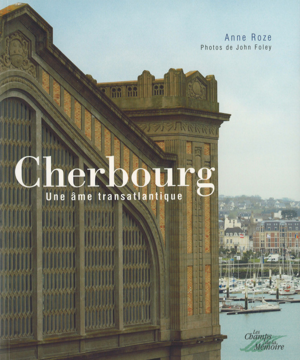Carte Cherbourg. Une âme transatlantique Roze