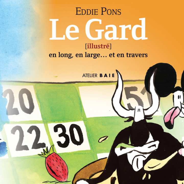 Carte LE GARD (ILLUSTRÉ) EN LONG, EN LARGE ET EN TRAVERS Pons