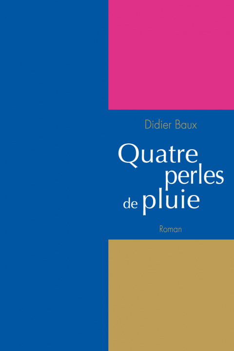 Könyv QUATRE PERLES DE PLUIE BAUX