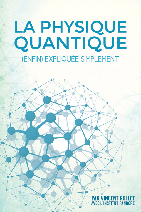 Kniha La physique quantique (enfin) expliquée simplement Rollet