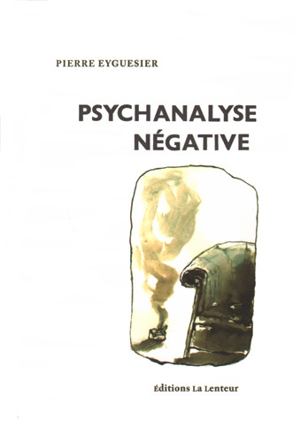 Knjiga Psychanalyse négative Eyguesier Pierre