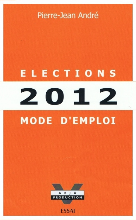 Knjiga ELECTIONS 2012 - Mode d'emploi ANDRE