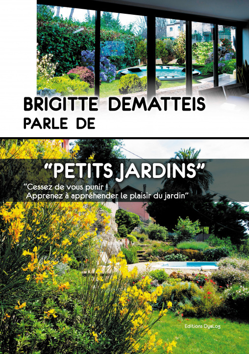 Kniha Brigitte DEMATTEIS PARLE DE " Petits Jardins" DEMATTEIS