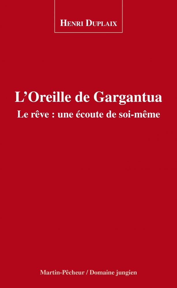 Kniha L'OREILLE DE GARGANTUA. LE RÊVE : UNE ECOUTE DE SOI-MÊME HENRI