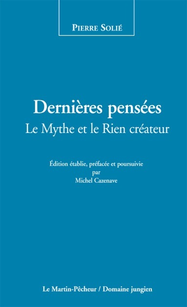 Kniha Dernières pensées, le Mythe et le Rien créateur Solié