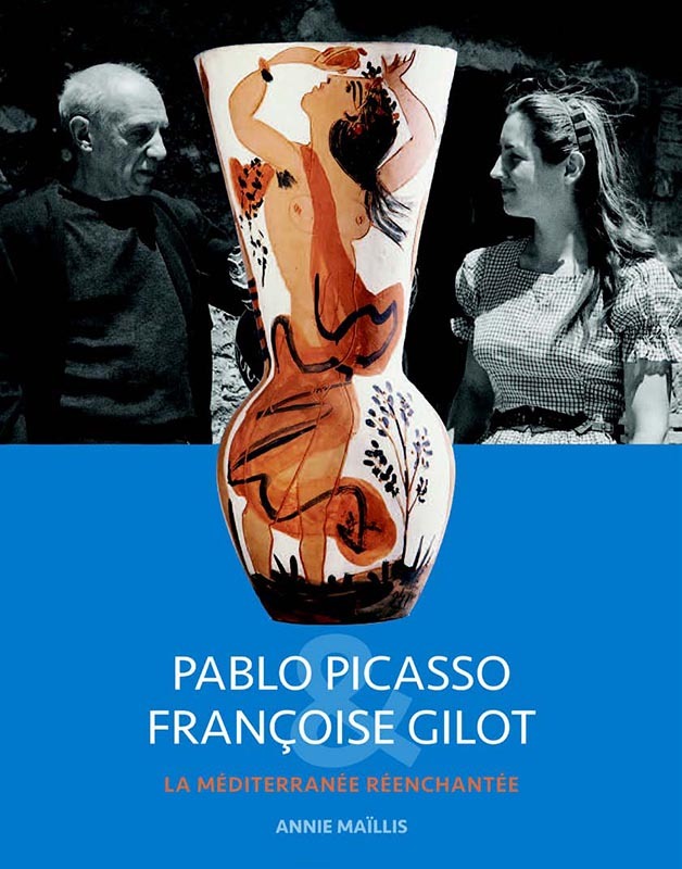 Kniha Pablo Picasso, Françoise Gilot - la Méditerranée réenchantée Maïllis