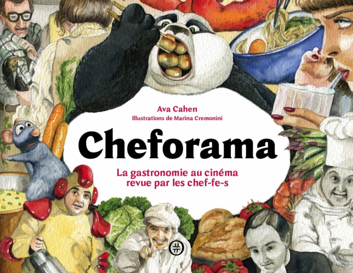 Livro CHEFORAMA - LA GASTRONOMIE AU CINEMA REVUE PAR LES CHEF-FE-S Ava CAHEN