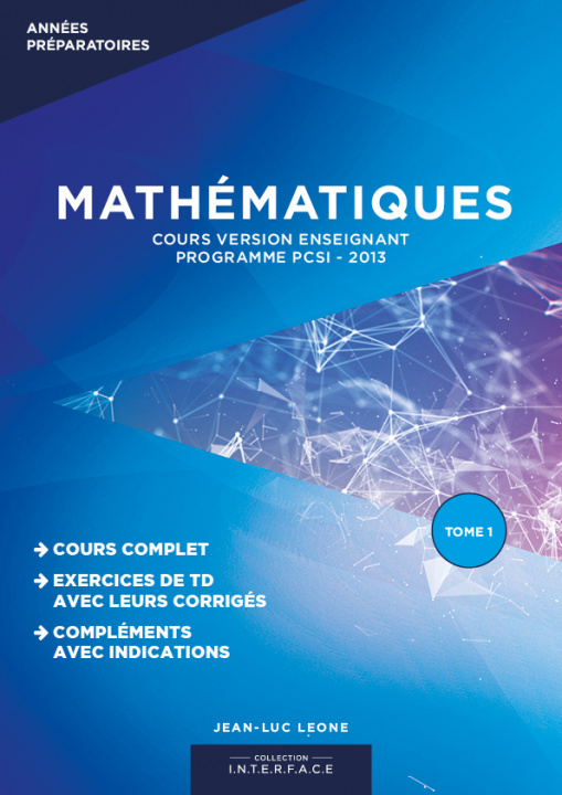 Книга MATHEMATIQUES - Cours version enseignant - Programme PCSI 2013 - Tome 1 LEONE