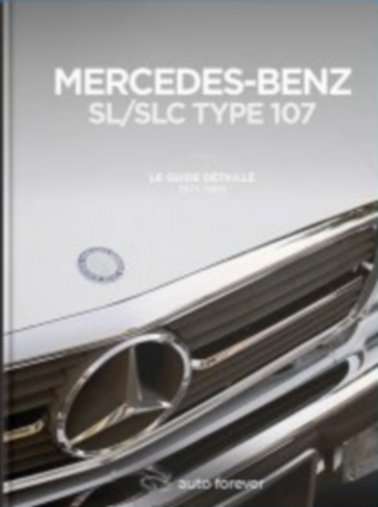 Kniha Mercedes-Benz  SL/SLC type 107 – Le Guide détaillé – 1971-1989 PENNEQUIN