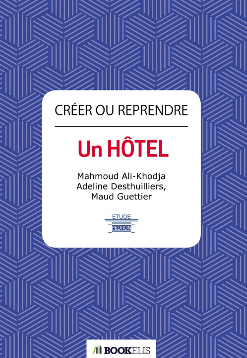 Knjiga CREER OU REPRENDRE UN HOTEL collegium