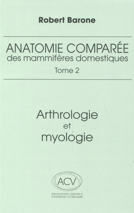 Kniha anatomie comparee des mammiferes domestiques. tome 2, 4e ed. BARONE R.