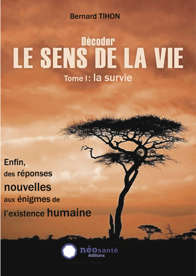 Carte DECODER LE SENS DE LA VIE - TOME I : LA SURVIE TIHON