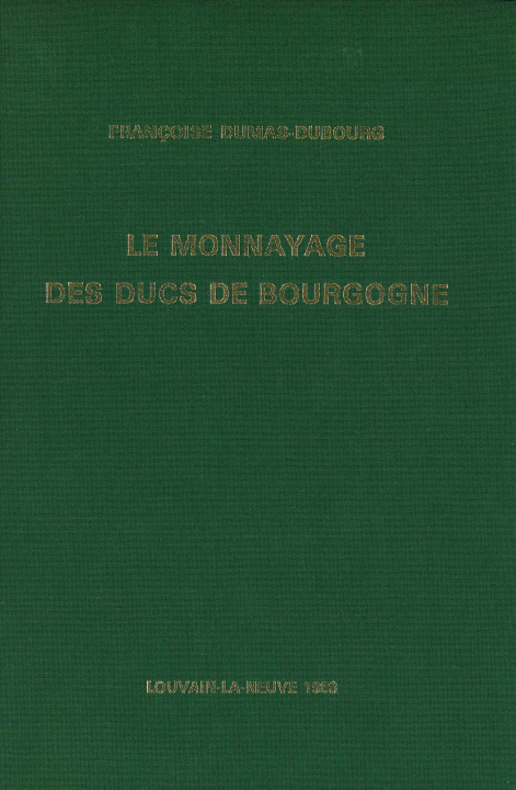 Knjiga LE MONNAYAGE DES DUCS DE BOURGOGNE DUMAS-DUBOURG FRANCO