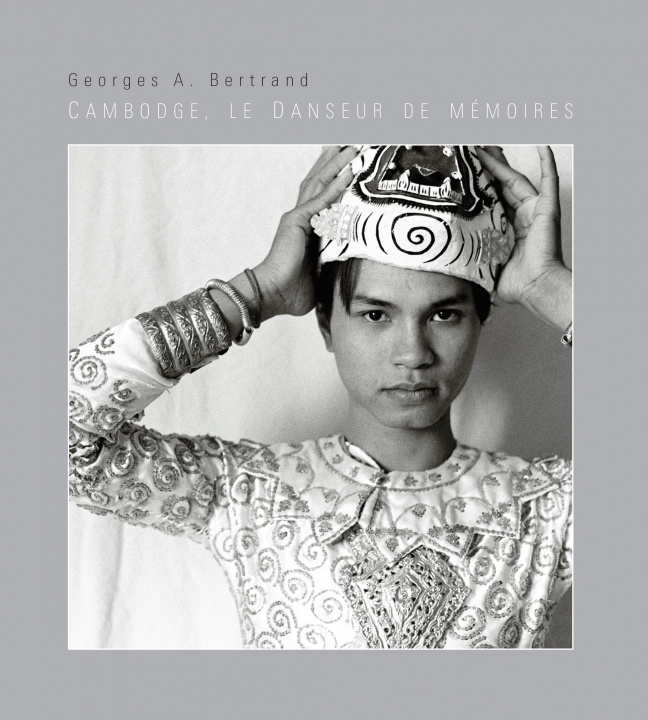 Kniha Cambodge, le danseur de mémoires A. Bertrand