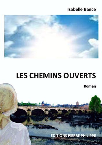 Knjiga Les chemins ouverts - roman Bance