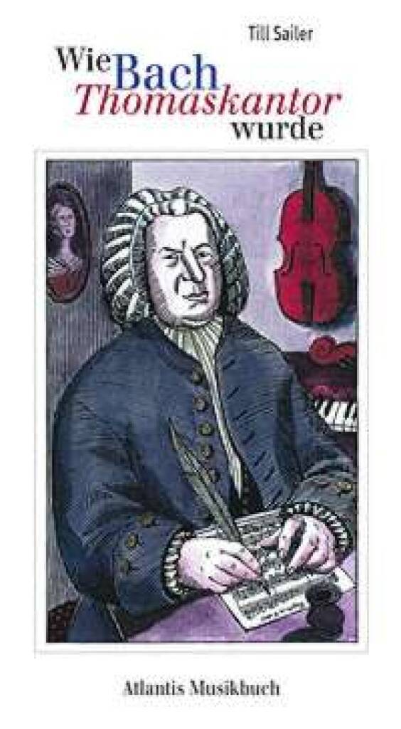 Книга WIE BACH THOMASKANTOR WURDE TILL SAILER