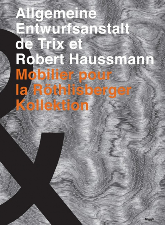 Kniha ALLGEMEINE ENTWURFSANSTALT DE TRIX ET ROBERT HAUSSMANN  MOBILIER POUR LA ROTHLIS HAUSSMANN/ROTHILSBERGER