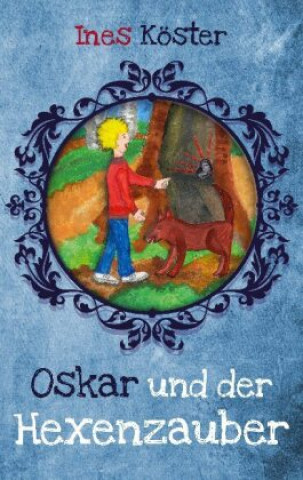 Книга Oskar und der Hexenzauber Ines Köster