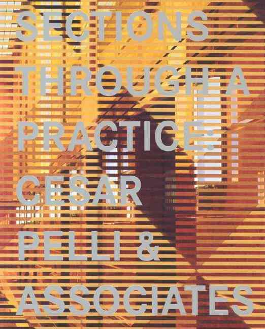 Buch Cesar Pelli Sections through Practice /anglais BARRENECHE