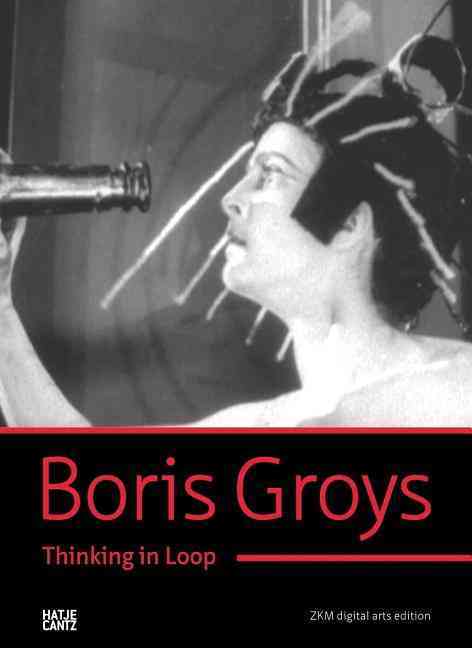 Книга Boris Groys Thinking In Loop /anglais/allemand ZKM