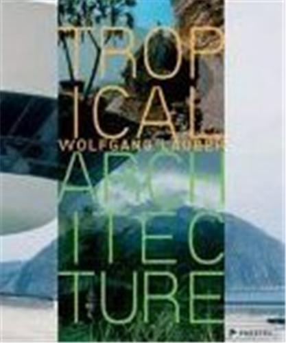 Книга Tropical Architecture /anglais LAUBER WOLFGANG