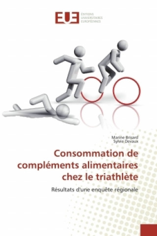 Knjiga Consommation de compléments alimentaires chez le triathlète Marine BRISARD