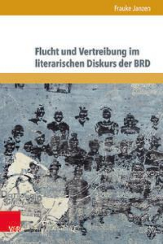 Carte Flucht und Vertreibung im literarischen Diskurs der BRD 