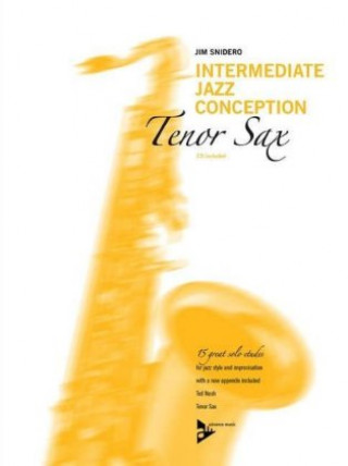 Nyomtatványok INTERMEDIATE JAZZ CONCEPTION FOR TENOR SAX SAXOPHONE +CD JIM SNIDERO