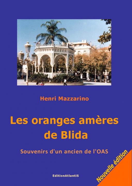 Kniha Les oranges amères de Blida. Souvenirs d'un ancien de l'OAS Mazzarino