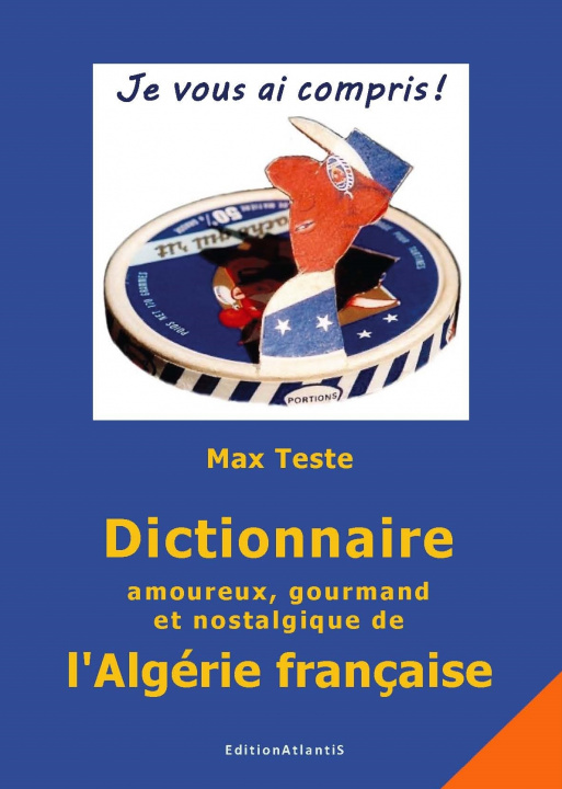 Carte Dictionnaire amoureux, gourmand et nostalgique de l'Algérie française Teste