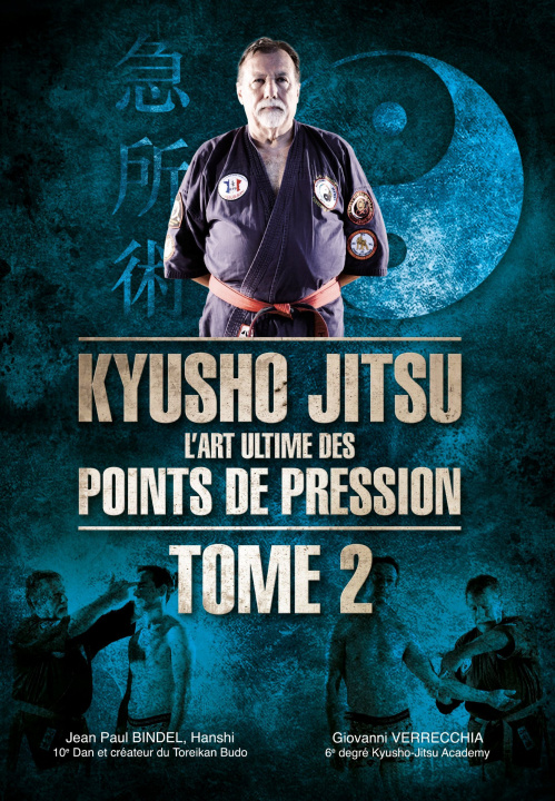 Kniha KYUSHO-JITSU : L'ART ULTIME DES POINTS DE PRESSION T2 JEAN PAUL BINDEL