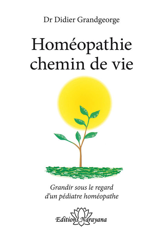 Kniha Homéopathie chemin de vie - Grandir sous le regard d'un pédiatre homéopathe Didier