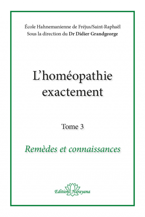 Kniha L'homéopathie exactement - Remèdes et Connaissance - Tome 3 collegium