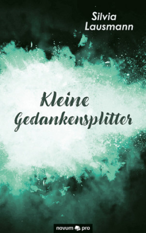 Knjiga Kleine Gedankensplitter Silvia Lausmann