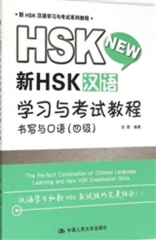 Könyv New HSK 4 :  Xin HSK HANYU XUEXI YU KAOSHI JIAOCHENG - SHUXIE YU KOUYU ZHANG