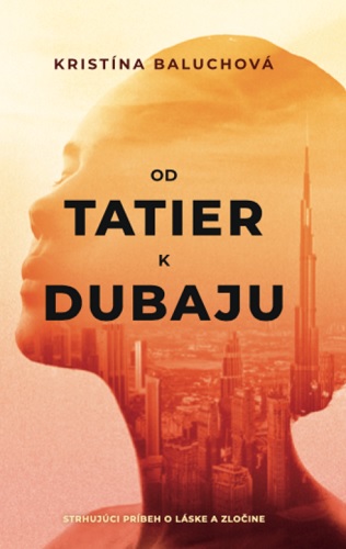 Kniha Od Tatier k Dubaju Kristína Baluchová