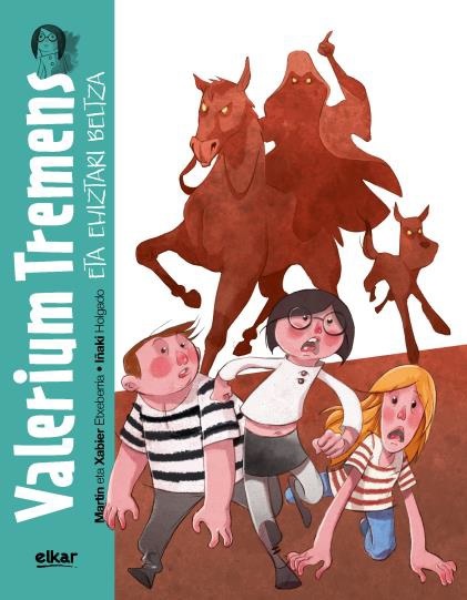 Buch Valerium Tremens eta Ehiztari Beltza Martin eta Xabier Etxeberria