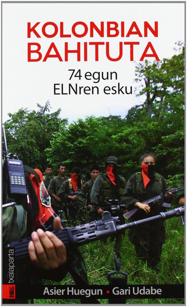 Könyv KOLONBIAN BAHITUTA - 74 EGUN ELN-REN ESKU HUEGUN