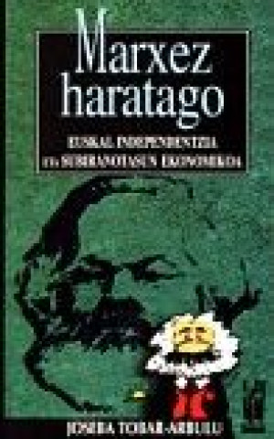 Carte MARXEZ HARATAGO - EUSKAL INDEPENDENTZIA ETA SUBIRANOTASUN EKONOMIKOA TOBAR-ARBULU