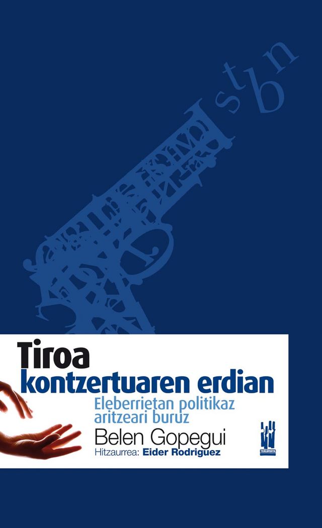 Kniha TIROA KONTZERTUAREN ERDIAN - ELEBERRIETAN POLITIKAZ ARITZEARI BURUZ GOPEGUI