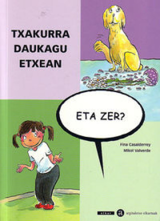 Kniha TXAKURRA DAUKAGU ETXEAN, ETA ZER? CASALDERREY