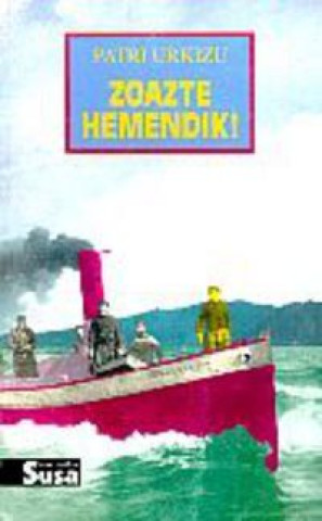 Book ZOAZTE HEMENDIK! URKIZU