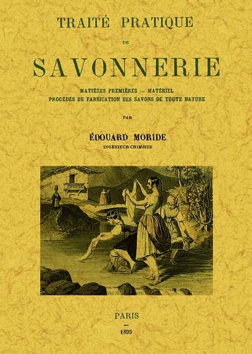 Könyv TRAITE PRATIQUE DE SAVONNERIE EDOUARD MORIDE