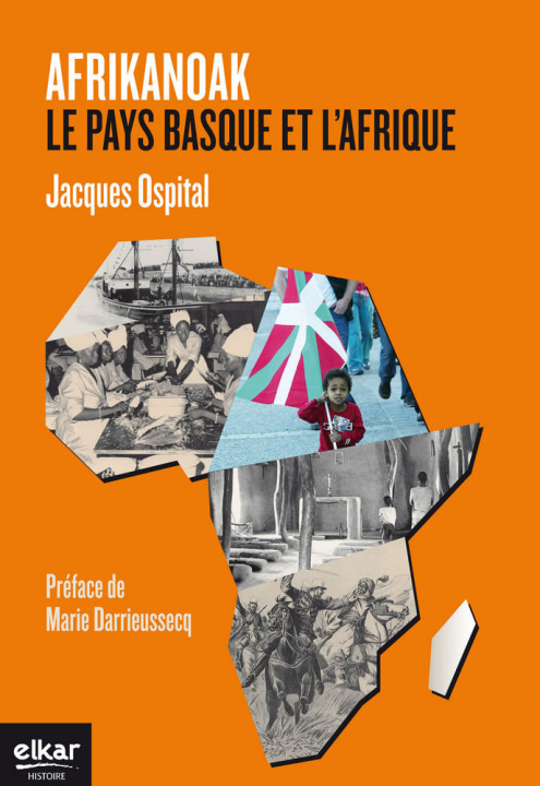 Kniha Afrikanoak - le Pays basque et l'Afrique Ospital