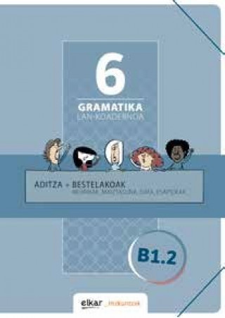 Könyv GRAMATIKA LAN-KOADERNOA 6 (B1.2) ADITZA + BESTELAKOAK BATZUK