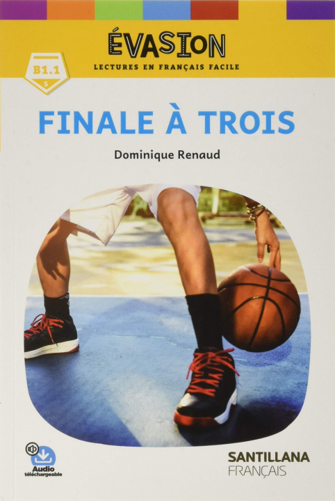 Kniha Evasion - Finale à trois - niveau 5 2ed - Santillana Dominique Renaud