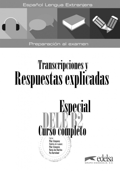 Könyv Especial DELE B2 Curso completo - Transcripciones y Respuestas (sin CD) P. Alzugaray