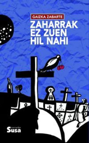 Buch ZAHARRAK EZ ZUEN HIL NAHI ZABARTE