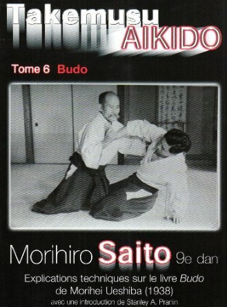 Kniha Takemusu aïkido - explications techniques sur le livre "Budo" de Morihei Ueshiba, 1938 Saito