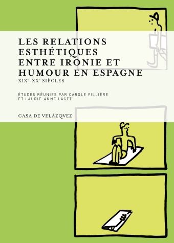 Kniha RELATIONS ESTHETIQUES ENTRE IRONIE ET HUMOUR EN ESPAGNE FILLIERE/LAGET